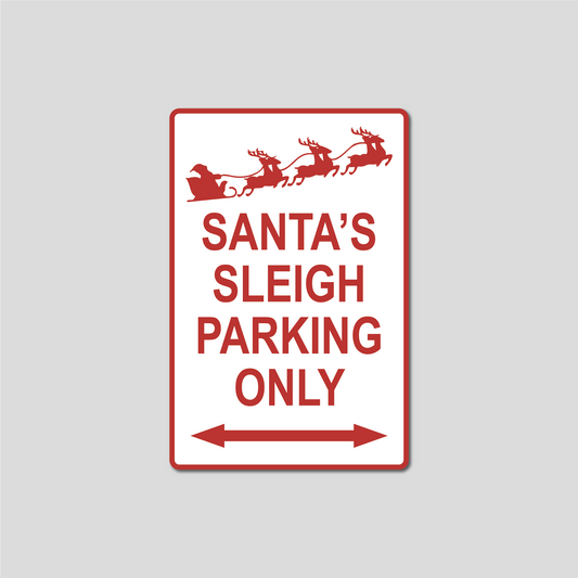 Sleigh Parking Only Christmas Sign